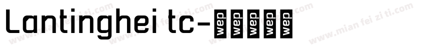 Lantinghei tc字体转换